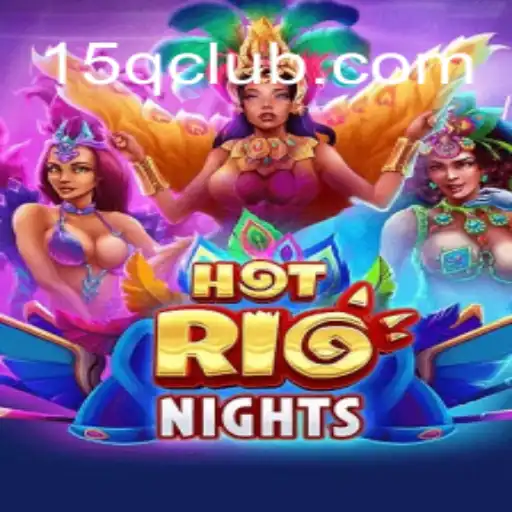 HotRioNights: A Thrilling Adventure with 15Q