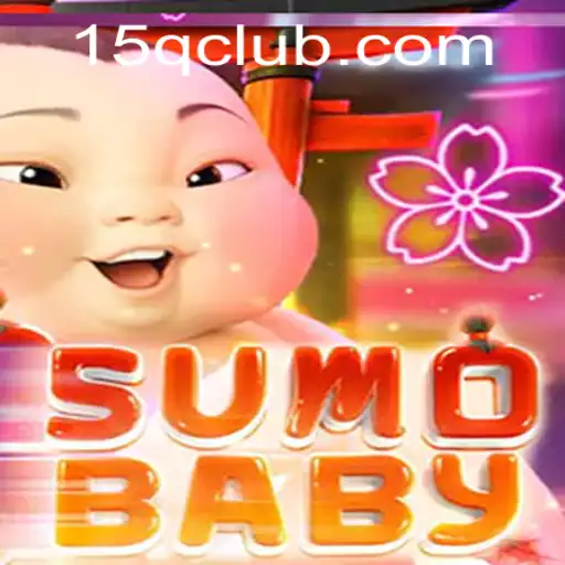 Dive into the World of SumoBaby: A Unique Gaming Experience with 15Q